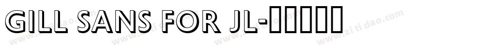 Gill Sans for JL字体转换